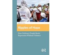 Ripples of Hope: How Ordinary People Resist Repression Without Violence