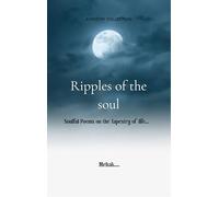 Ripples of the soul.... Soulful Poems on the Tapestry of life