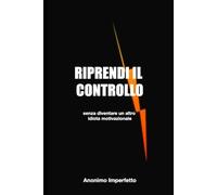 Riprendi il controllo Senza diventare un altro idiota motivazionale: Strategia pratica per rimettere a posto la tua vita, una decisione alla volta