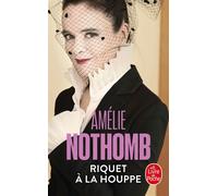 Riquet à la houppe - Amélie Nothomb - Lgf - Poche - Roman