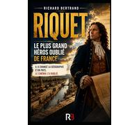 RIQUET: Le plus grand héros oublié de France