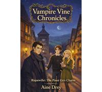 Riquewihr: The Pinot Gris Charm: Book 1 in the Vampire Vine Chronicles