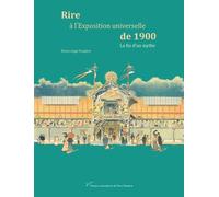 Rire à l'Exposition universelle de 1900: La fin d'un mythe