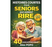 Rire après 60 ans : 40 histoires courtes drôles pour seniors - 40 pauses de bonne humeur, humour SMS GPS mot de passe: Humour du quotidien, ... facile à lire (Idée cadeau retraite)