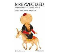 Rire Avec Dieu - Aphorismes Et Contes Soufis