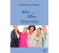 Rire avec Elles L'humour au féminin dans la littérature et à la télévision - Judith Stora-Sandor - H Diffusion - broché - Essai