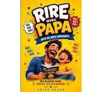 Rire avec Papa, Jeux de Mots Amusants: Des Blagues Pour Toutes les Occasions !