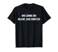 Rire comme Une Baleine, sans Complexe T-Shirt