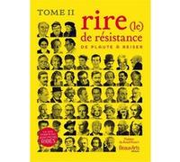 Le Rire De Résistance - Tome Ii, De Plaute À Reiser