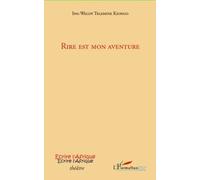 Rire est mon aventure Théâtre - Telemine Kiongo Ing-Weldy - L'harmattan - broché - Théâtre