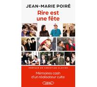 Rire est une fête - Mémoires cash d'un réalisateur culte - Jean-Marie Poiré - Michel Lafon - broché - Autobiographie