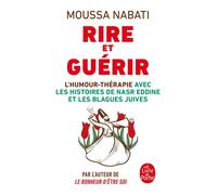 Rire et Guérir L'humour thérapie - Moussa Nabati - Lgf - Poche - Essai