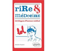 Rire et médecine - 350 blagues d’humour médical - Abdallah Fayssoil - Ellipses - broché - Guide