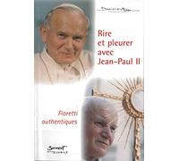 Rire et pleurer avec Jean-Paul II