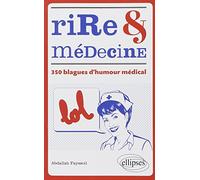 Rire & médecine: 350 blagues d'humour médical