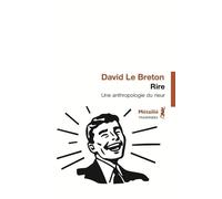 Rire Une anthropologie du rieur - David Le Breton - A.m. Metailie - broché - Essai