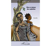 Rires et pleurs des orphelins - Ibrahima Aya - L'harmattan - broché - Nouvelles