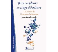 Rires Et Pleurs En Stage D'écriture - Les Secrets De 15 Années D'animation