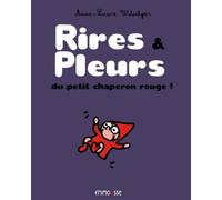 Rires & pleurs du petit chaperon rouge