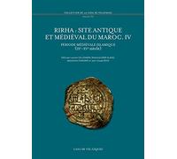 Rirha : site antique et médiéval du Maroc. IV