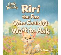 Riri the Fox Who Couldn’t Wait to Ask: Until It Caused Trouble