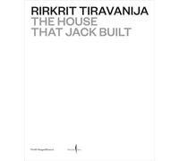 Rirkrit Tiravanija: The House that Jack Built