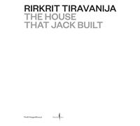 Rirkrit Tiravanija The House that Jack Built /anglais/italien