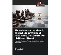 Risarcimento dei danni causati da pratiche di fissazione dei prezzi nel diritto antitrust