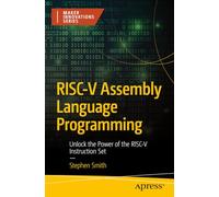 RISC-V Assembly Language Programming: Unlock the Power of the RISC-V Instruction Set
