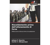 Riscaldamento prima dell'allenamento di forza: Effetto acuto di diverse forme di riscaldamento