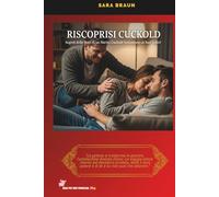 Riscoprirsi Cuckold: Segreti delle Notti di un Marito Cuckold Sottomesso ai Suoi Voleri