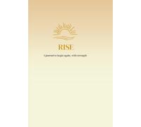 Rise: A journal to begin again, with strength - Her Epic Tales Journal
