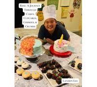 Rise: A Journey Through Cakes, Cupcakes, Cookies & Crumbs