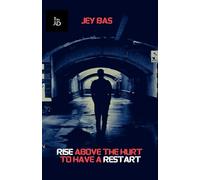 Rise Above The Hurt To Have A Restart