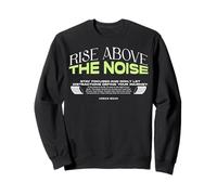 Rise Above The Noise - Streetwear à la Typographie Urbaine Sweatshirt
