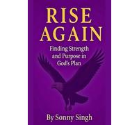 Rise Again: Finding Strength and Purpose in God's Plan
