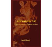 Rise again in fire: Letters to the one who's ready to be born again