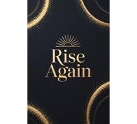 Rise Again: Strength for Every Season: A Guided Lined Journal for Everyday Resilience & Renewal