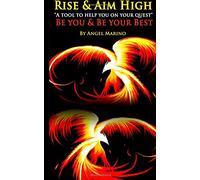 Rise & Aim High: A Tool to help you on your Quest "be you & be your best"