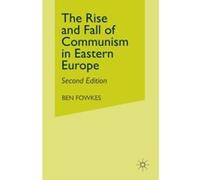 Rise and Fall of Communism in Eastern Europe Fowkes, Ben (Auteur)