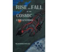 Rise And Fall Of The Cosmic Civilizations