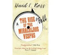 Rise And Fall Of The Miraculous Vespas, The (Paperback) David F Ross, (Auteur)