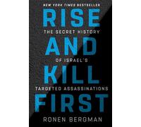 Tuer d'abord – L'histoire secrète des assassinats ciblés d'Israël