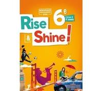 Rise and Shine Anglais 6e - Livre Odile Martin-Cocher (Collection dirigée par), Sophie Plays (Auteur), Michèle Meyer (Auteur), Catherine Marcangeli (Auteur)