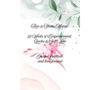 Rise and Shine, Mama: 52 Weeks of Empowerment, Quotes and Self-Love: Guided gratitude and love journal