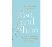 Rise and Shine - Toby Oliver - Little Brown Book Group - Livre en Anglais - Hardback Toby OliverToby Oliver (Auteur)