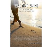 Rise and Shine: You Are the Best Thing That Ever Happened to You