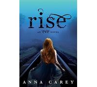 Rise (Eve) by Anna Carey (2013-12-17)