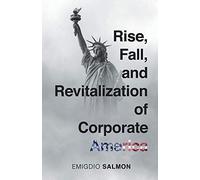 Rise, Fall, And Revitalization Of Corporate America