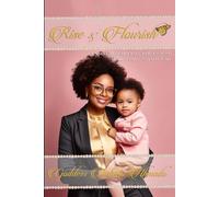 Rise & Flourish: A Single Mom’s Journey to Balancing Work, Family, and Self-Care